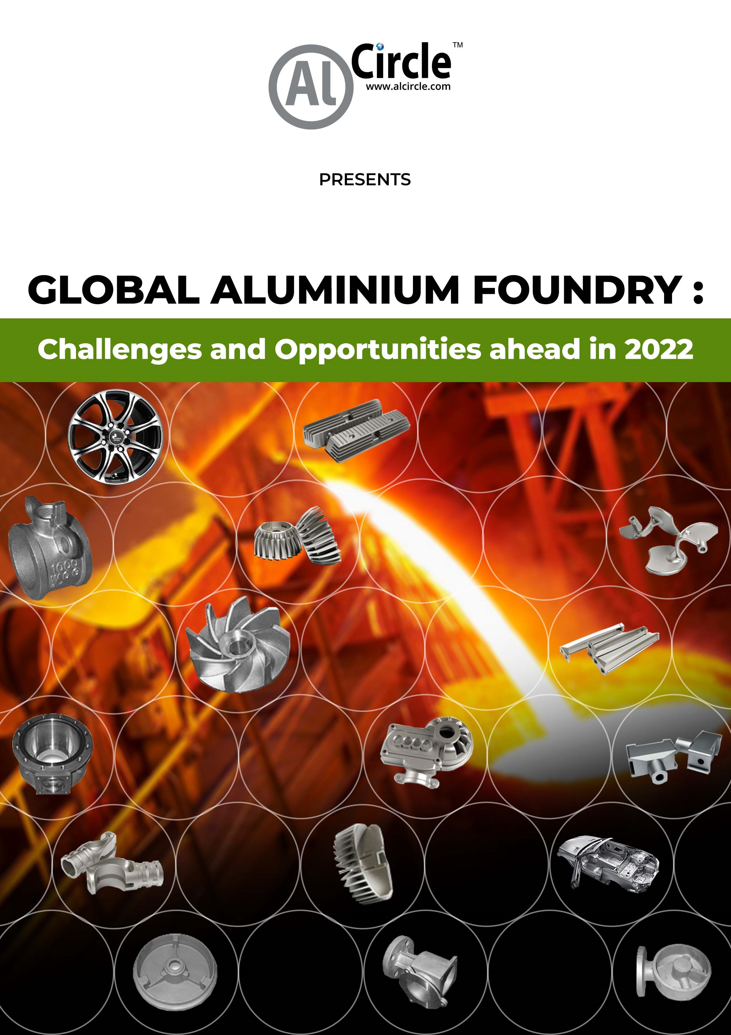 “Global Aluminium Foundry: Challenges and Opportunities ahead in 2022”
