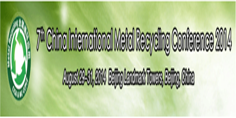 7th China International Metal Recycling Conference 2014