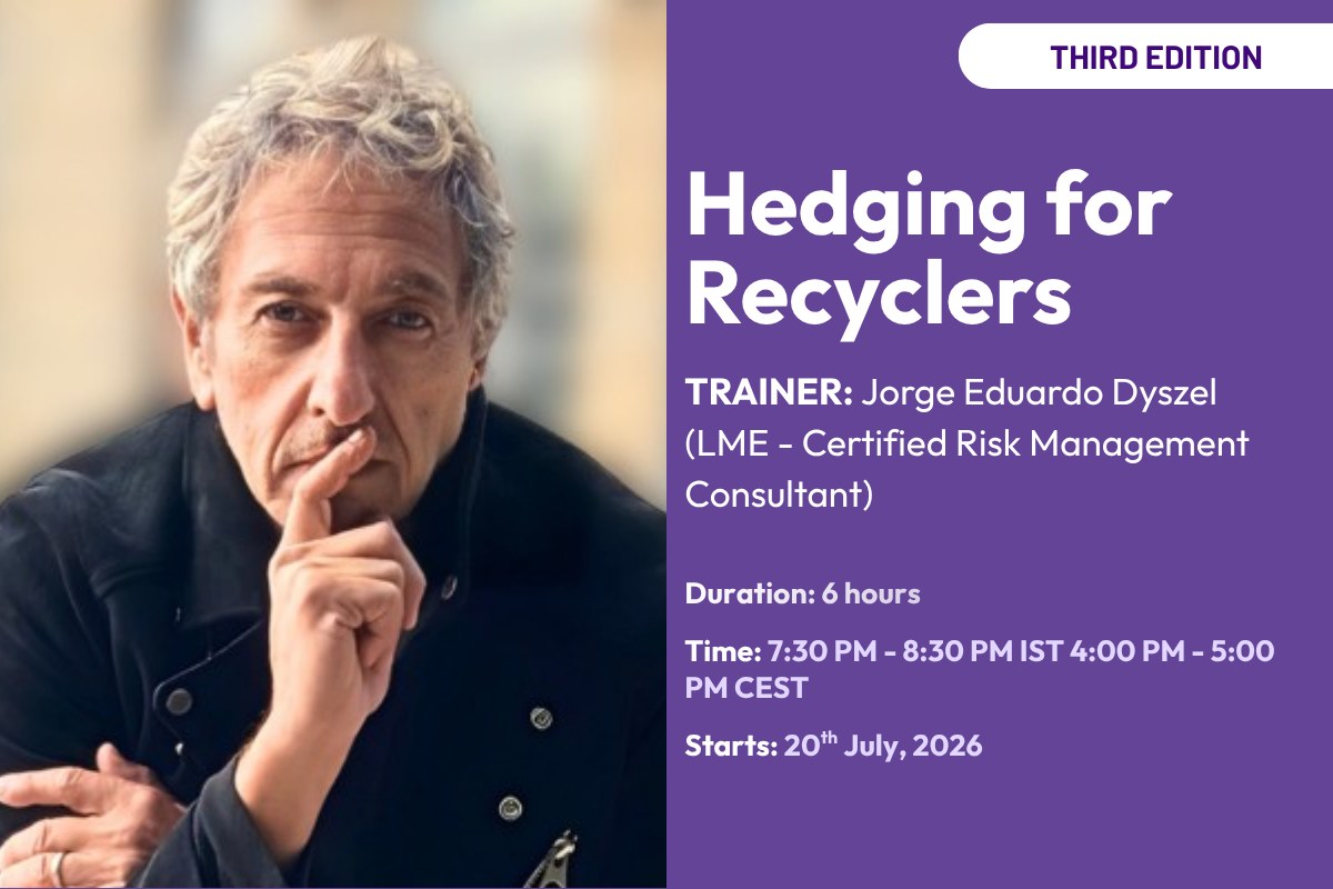 Hedging for Recyclers: Join this webinar by Jorge Eduardo Dyszel to manage price risk and safeguard profits