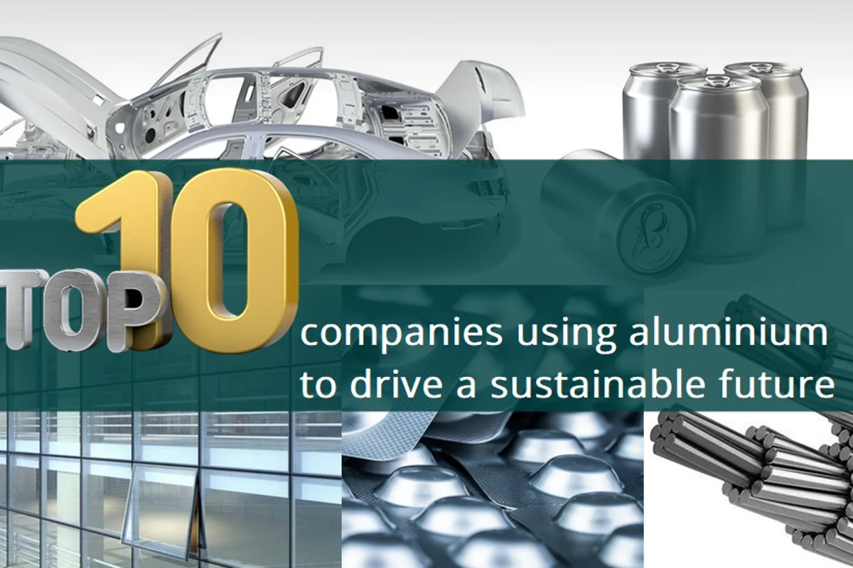 Top 10 companies using aluminium to drive a sustainable future
